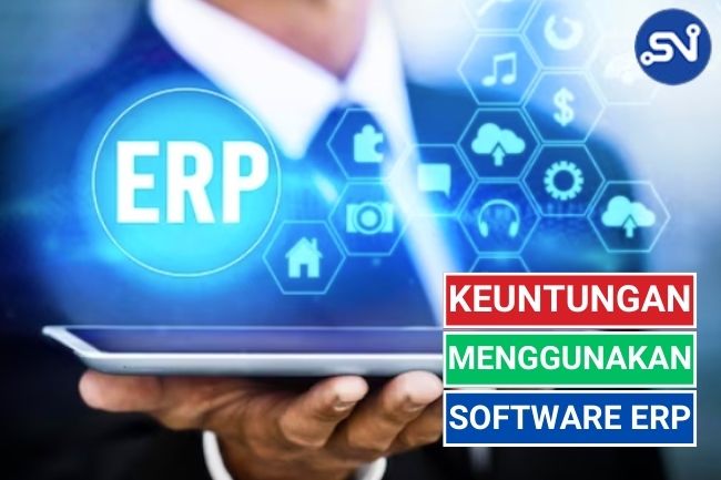Keuntungan Menggunakan Software ERP, Apa Saja?